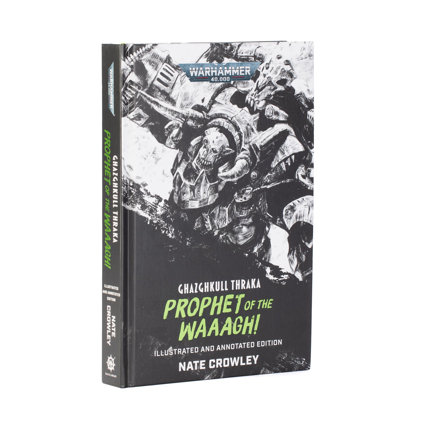 Ghazghkull Thraka: Prophet of the Waugh! (Illustrated and Annotated Edition) | Black Library