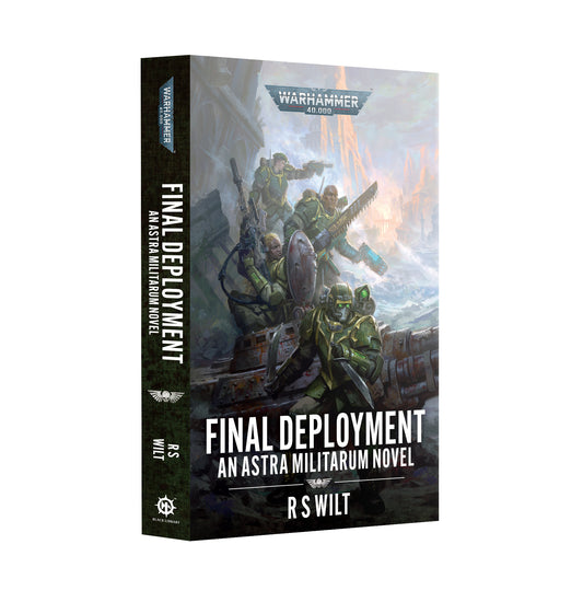 Book cover of 'Final Deployment' by R.S. Wilt featuring Astra Militarum soldiers.