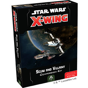 Star Wars X-Wing Second Edition: Scum & Villainy Conversion Kit - Gamescape